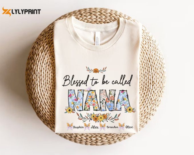 Blessed To Be Called Nana Shirt, Custom Nana Shirt, Personalized Nana T-Shirt, Mothers Day T-Shirt, Nana Shirt, Nana T-Shirt, Custom Names 1