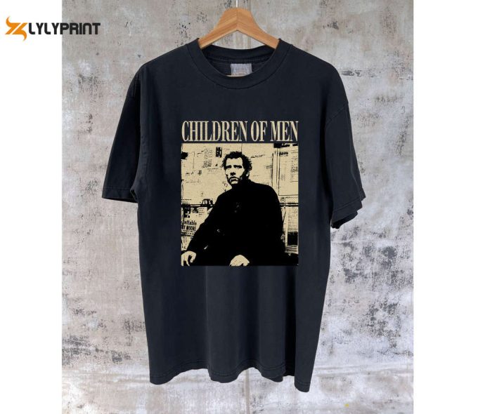 Children Of Men Movie Merch: Vintage T-Shirt Hoodie Tee &Amp;Amp; Sweater 1