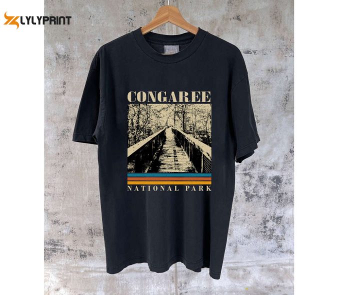 Congaree Travel Shirt: Vintage Tshirt Sweatshirt Hoodie - Perfect Dad Gift Carolina Travel Shirt 1