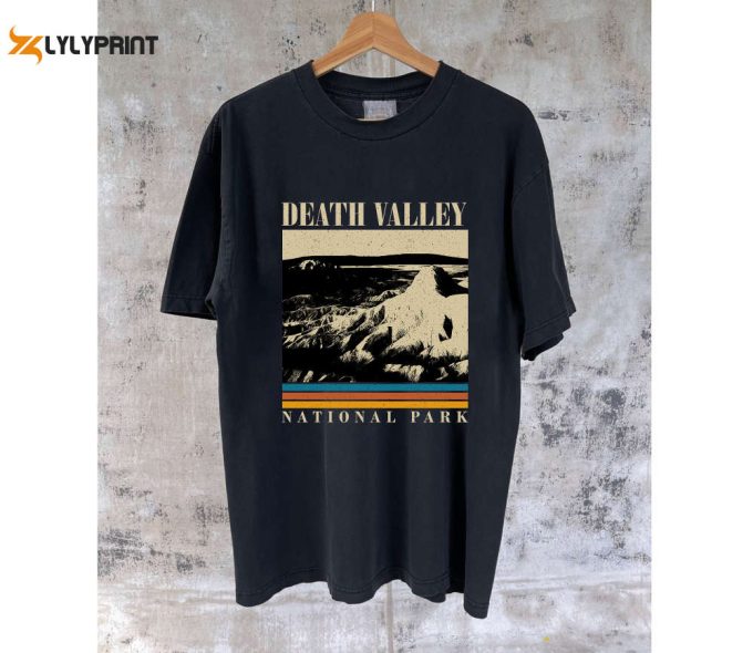 Death Valley Travel Shirt: California Vintage T-Shirt Sweatshirt Hoodie - Perfect Dad Gift 1