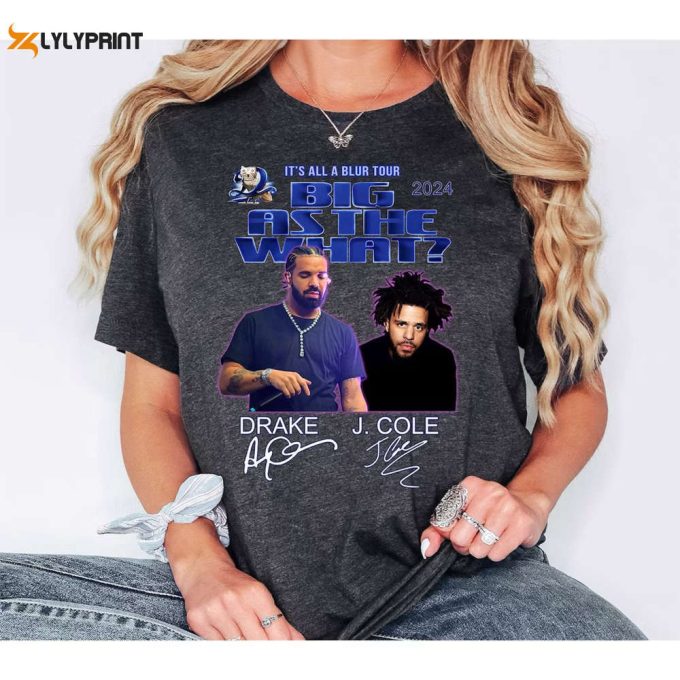 Drake J Cole Big As The What Tour 2024 Shirt, Drake J Cole It'S All Blur Tour Shirt, Rap Music Tour, Drake Fan Shirt, J Cole Concert Shirt 1