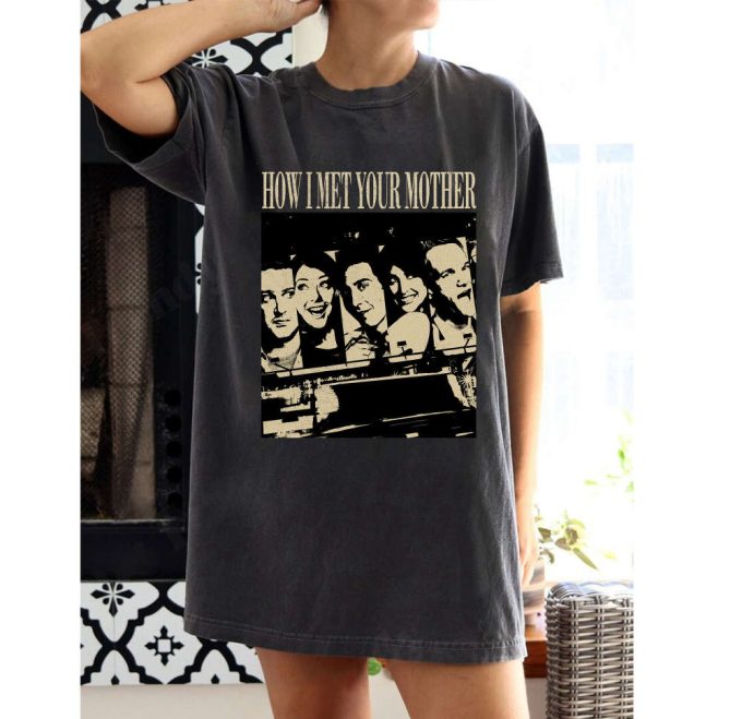 How I Met Your Mother Movie T-Shirt: Stylish Shirt Hoodie Tees &Amp; Sweater Collection 2