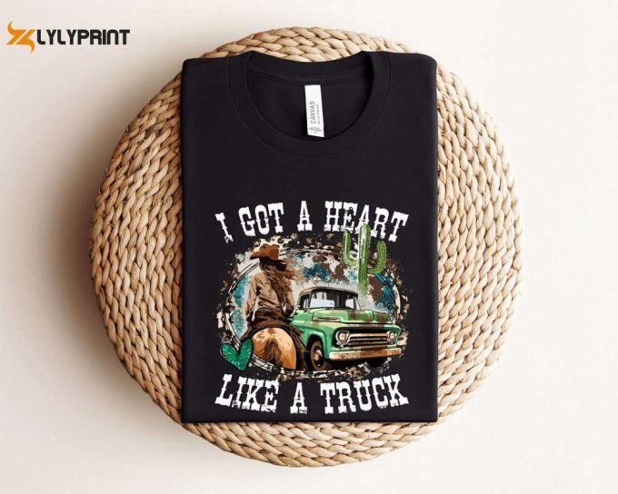 I Got A Heart Like A Truck T-Shirt, Valentine'S Day Shirt, Heart Like A Truck T-Shirt, Country Music Shirt, Western Shirts, Truck Shirt 1