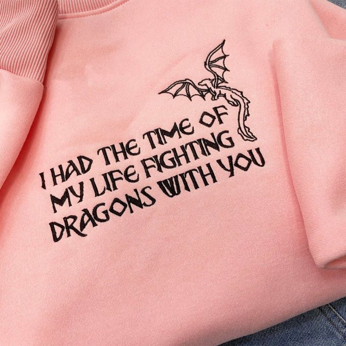 I Had The Time Of My Life Fighting Dragons Embroidered Sweatshirt Hoodie T-Shirt 2