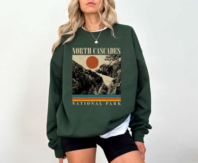 Explore The North Cascades: Travel T-Shirt Sweatshirt &Amp; Hoodie – Perfect Dad Gift &Amp; Travel Souvenirs 2