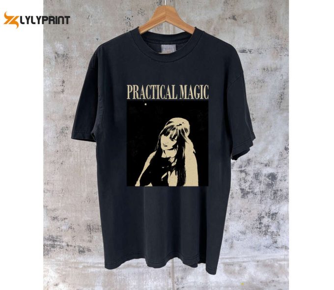 Practical Magic T-Shirt: Movie-Inspired Shirt Hoodie &Amp;Amp; Tees - Casual And Practical Sweatshirt 1