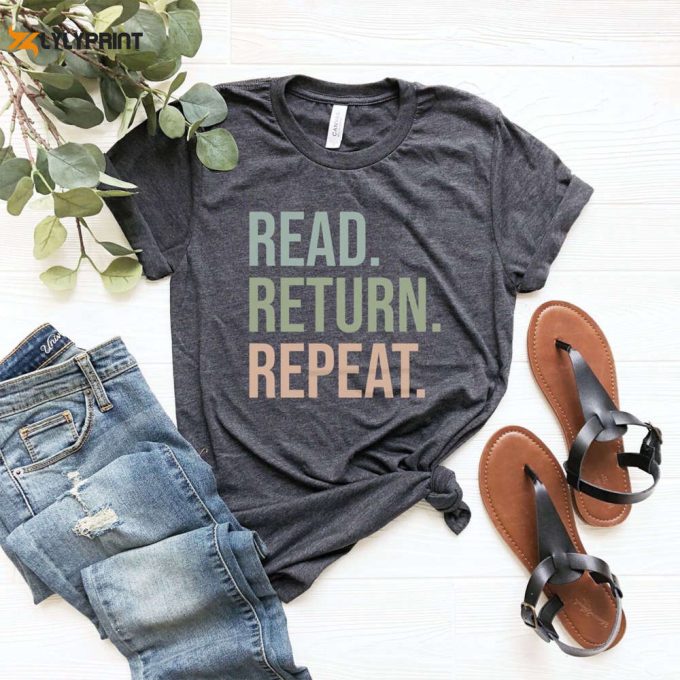 Reading Shirt, Read Return Repeat Shirts, Library Shirt, Bookworm Book Lover Gift, Librarian Gift, The Book Was Better, Library Tshirt 1