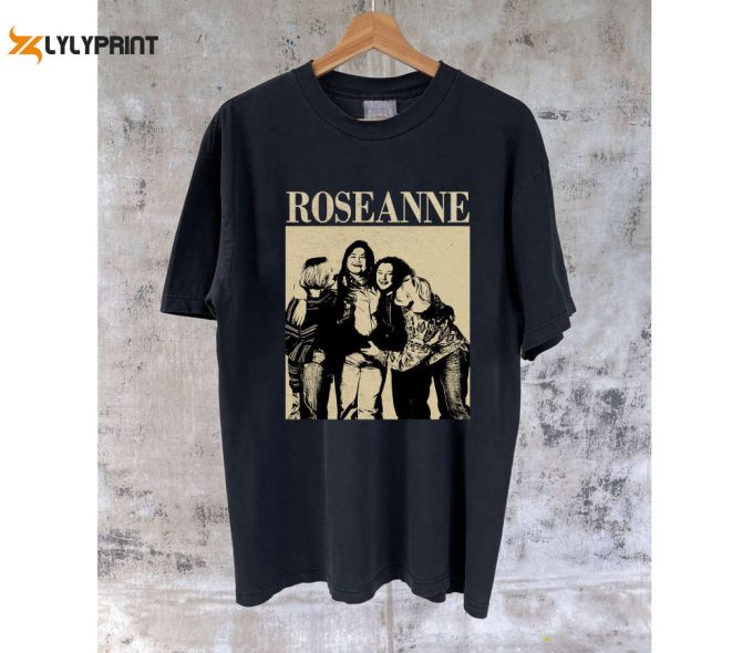 Roseanne Movie T-Shirt: Retro Tee Hoodie &Amp;Amp; Sweater Movie Sweatshirt &Amp;Amp; Shirt 1