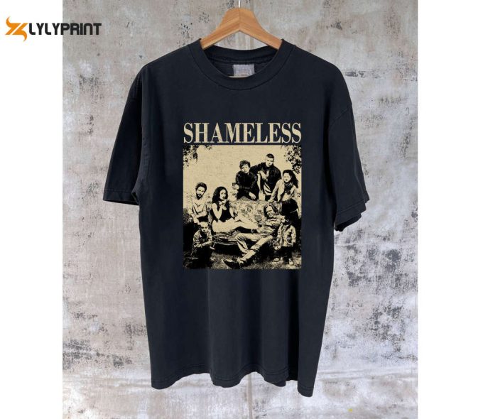 Shameless Movie T-Shirt: Vintage Tee Hoodie And Crewneck Sweatshirt 1