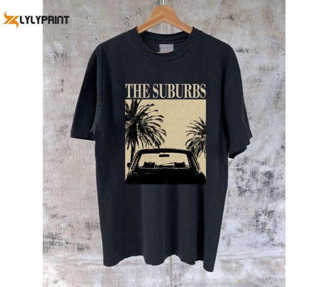 The Suburbs Movie T-Shirt &Amp;Amp; Hoodie - Unisex Tee For New Film Lovers Unique Gifts 1