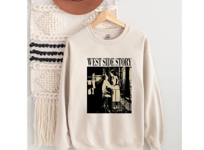 West Side Story T-Shirt Hoodie &Amp; Tee: Movie Sweater &Amp; Trendy Unisex Sweatshirt 2