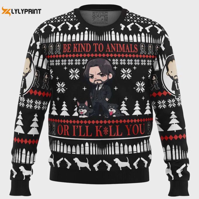 Be Kind To Animals: John Wick Ugly Christmas Sweater - Unique &Amp;Amp; Festive Apparel 1