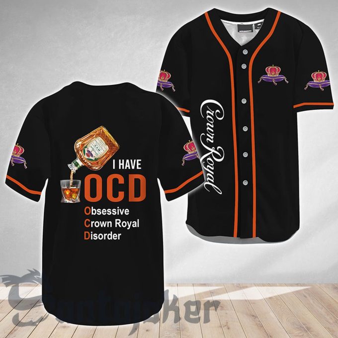 Crown Royal I Have Ocd Baseball Jersey – Gift For Men Women – Gift For Men Women