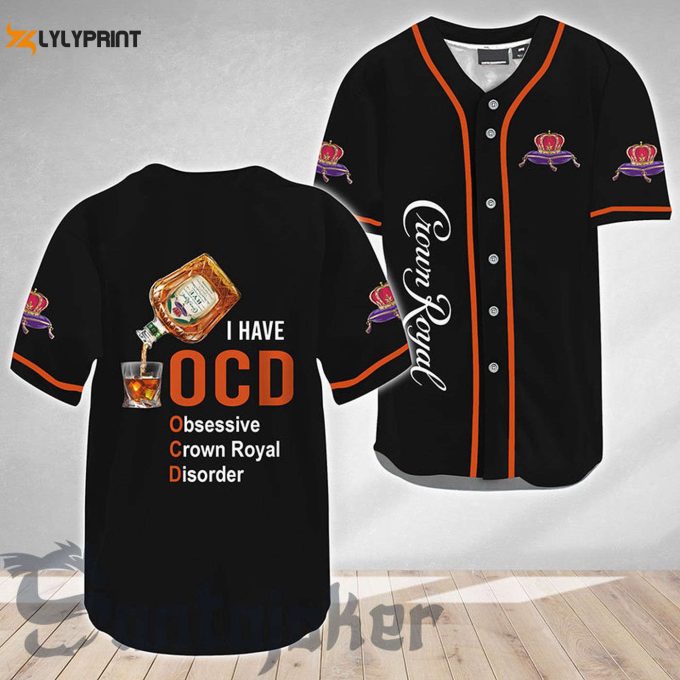 Crown Royal I Have Ocd Baseball Jersey – Gift For Men Women – Gift For Men Women