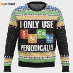 I Only Use Sarcasm Periodically Ugly Christmas Sweater: Unique Holiday Attire for Sarcastic Humor Lovers!