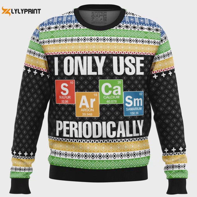 I Only Use Sarcasm Periodically Ugly Christmas Sweater: Unique Holiday Attire For Sarcastic Humor Lovers!