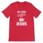 Coffee and Jesus T-shirt: Perfect Blend for Today s Faithful Shop Now!