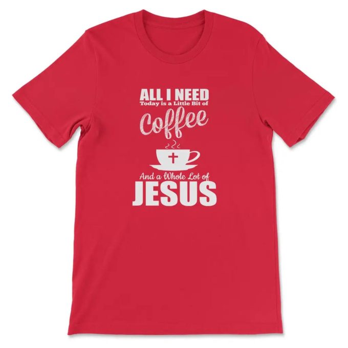 Coffee And Jesus T-Shirt: Perfect Blend For Today S Faithful Shop Now!