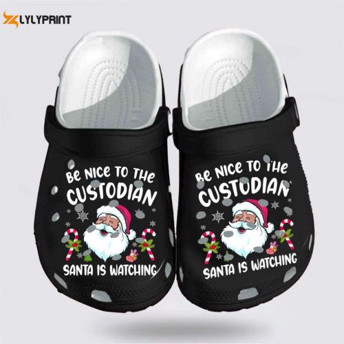 ChristmasCrocs Clog Shoes: Be Nice to the Custodian Santa is Watching!