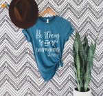 Be Strong and Courageous: Joshua 1:9 Christian Women s T-Shirt – Inspiring Bible Quotes Jesus Shirt