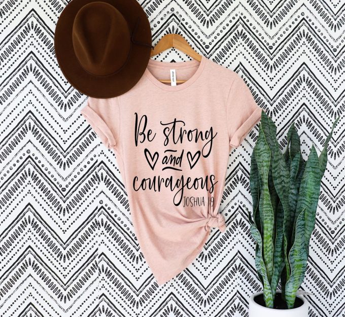 Be Strong And Courageous: Joshua 1:9 Christian Women S T-Shirt – Inspiring Bible Quotes Jesus Shirt