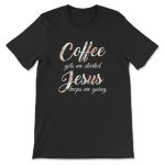 Coffee-Fueled Faith: Jesus Keeps Me Going T-shirt