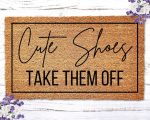 Cute Shoes Take Them Off Door Mat – Funny & Welcoming New Home or Christmas Gift