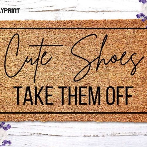 Cute Shoes Take Them Off Door Mat - Funny & Welcoming New Home or Christmas Gift