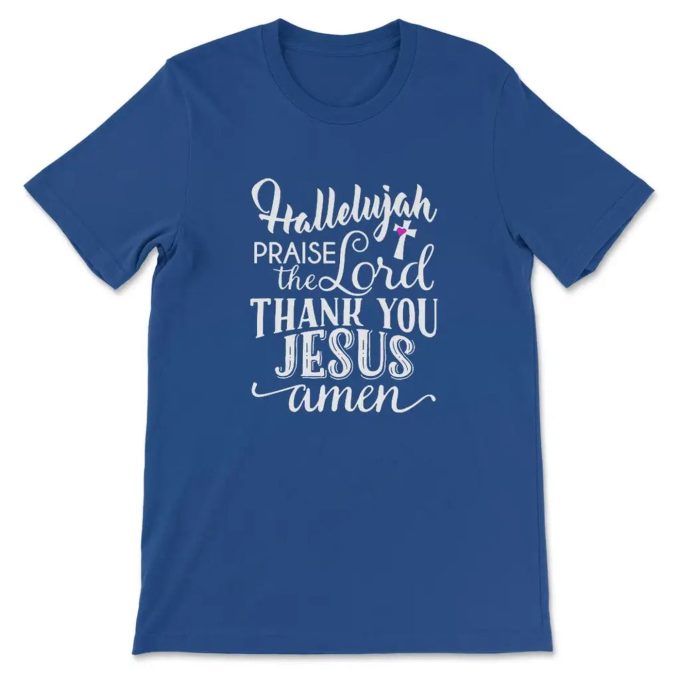 Hallelujah Praise The Lord Thank You Jesus T-Shirt: Express Your Faith In Style