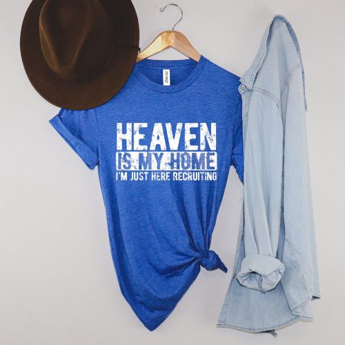 Heaven Is My Home: Recruiting Jesus Christian Shirt – Funny Priest Shirt Christian Gifts