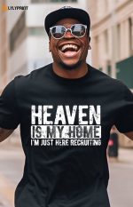 Heaven Is My Home: Recruiting Jesus Christian Shirt – Funny Priest Shirt Christian Gifts