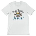 Happy Birthday Jesus T-Shirt: Celebrate with Jesus in a Manger