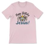 Happy Birthday Jesus T-Shirt: Celebrate with Jesus in a Manger