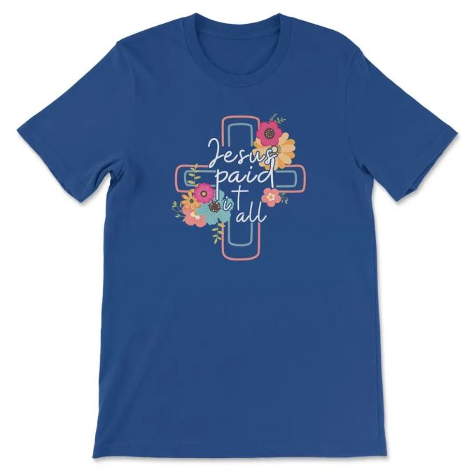 Jesus Paid It All Flower Cross T-Shirt: Faith-Inspired Design