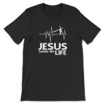 Jesus Saved My Life: Christian T-Shirt for Faithful Believers