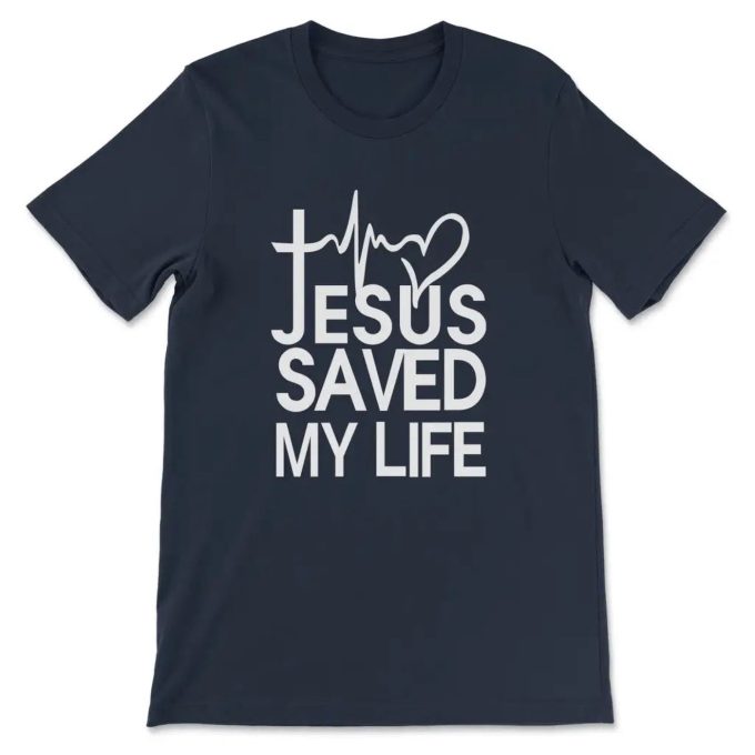 Jesus Saved My Life T-Shirt: Faithful Fashion That Inspires Buy Now!