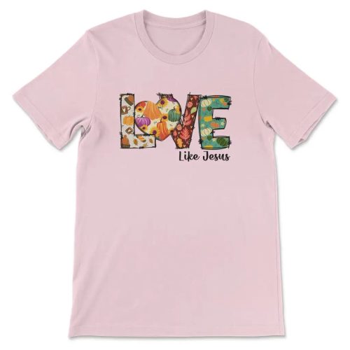 Love Like Jesus: Fall Thanksgiving Christian T-Shirt – Embrace Faith and Gratitude