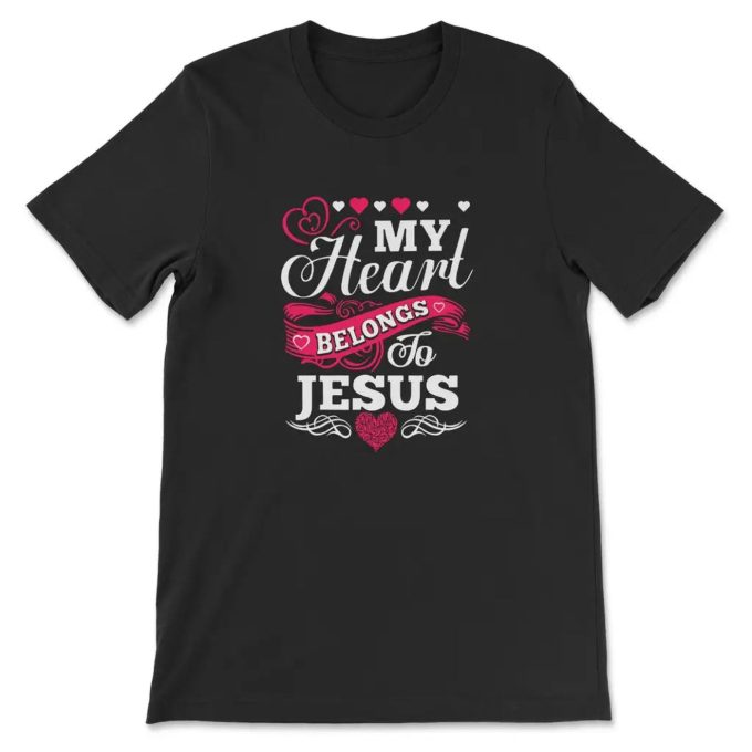 My Heart Belongs To Jesus T-Shirt: Show Your Faith With Style