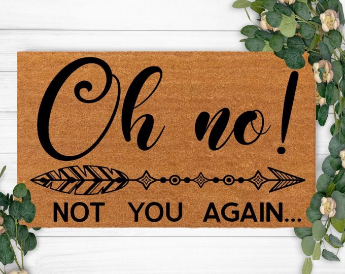 Not You Again? Welcome! Funny Doormat – Perfect Housewarming &Amp; Christmas Gift