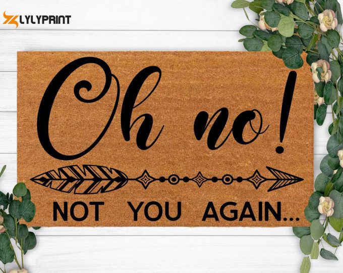 Not You Again? Welcome! Funny Doormat – Perfect Housewarming &Amp;Amp; Christmas Gift