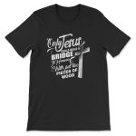 Only Jesus Bridge to Heaven: Christian T-shirt Faith-inspired Design