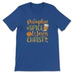 Pumpkin Spice and Jesus Christ T-shirt: Celebrate Fall with Faithful Flavors!