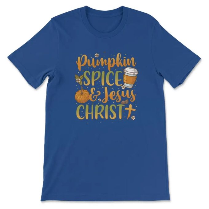 Pumpkin Spice And Jesus Christ T-Shirt: Celebrate Fall With Faithful Flavors!