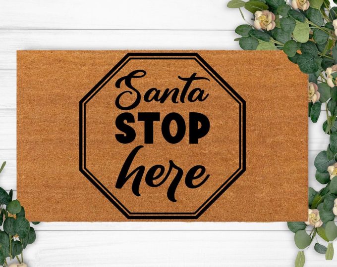 Custom Santa Stop Here Doormat – Cute Housewarming Gift &Amp; Funny Christmas Decoration