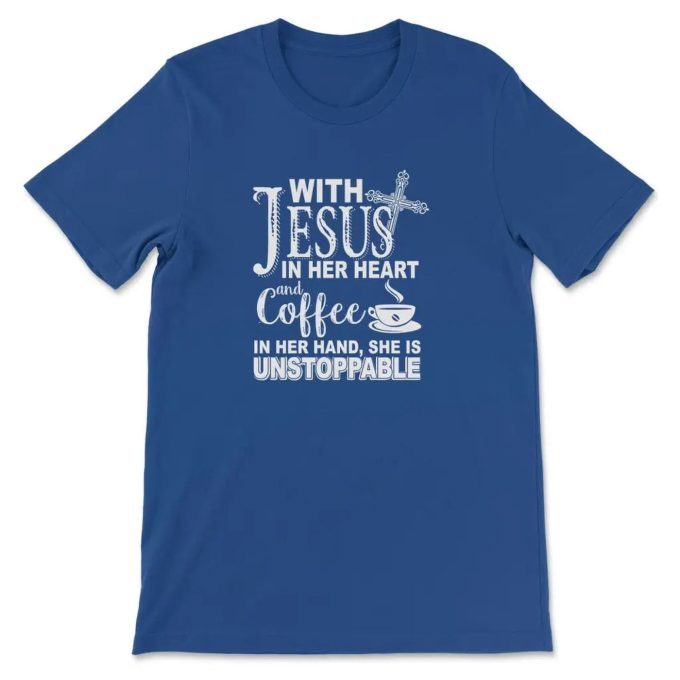 Faithful &Amp; Caffeinated: With Jesus In Her Heart And Coffee In Her Hand T-Shirt