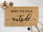 Christmas Door Mat: Baby It s Cold Outside – Festive Holiday Season Decor & Housewarming Gift