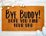 Christmas Porch Decor: Bye Buddy Hope You Find Your Dad Door Mat – Funny Elf Holiday Gift & Front Door Decor Christmas Porch Decor: Bye Buddy Hope You Find Your Dad Door Mat – Funny Elf Holiday Gift & Front Door Decor