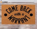 Chilasport Custom Doormat: Come Back With a Warrant Personalized Family Name Rug – Perfect Christmas Gift Monogram Porch Decor Chilasport Custom Doormat: Come Back With a Warrant Personalized Family Name Rug – Perfect Christmas Gift Monogram Porch Decor