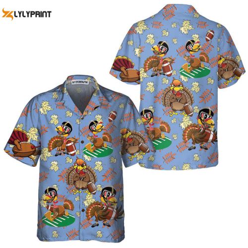 Thanksgiving Hawaiian Shirt: Funny Turkey Playing American Football - Perfect Gift for Thanksgiving Day